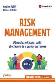 Risk management : démarche, méthodes, outils et acteur clé de la gestion des risques